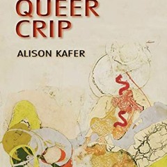 ACCESS [KINDLE PDF EBOOK EPUB] Feminist, Queer, Crip by  Alison Kafer 💗