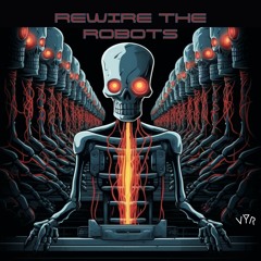 Rewire The Robots