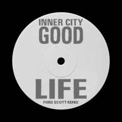 Inner City - Good Life (Ford Scott Remix)