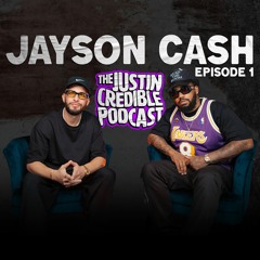Jayson Cash | Episode 1 | The Justin Credible Podcast