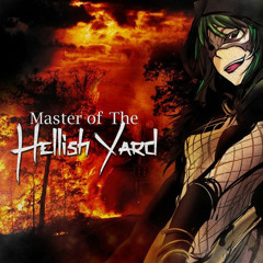 Master of The Hellish Yard