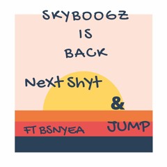 Skyboogz - Next Shyt Ft BSNYEA