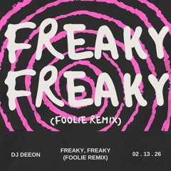 FREE DOWNLOAD: DJ Deeon - Freaky Freaky (Foolie Remix)