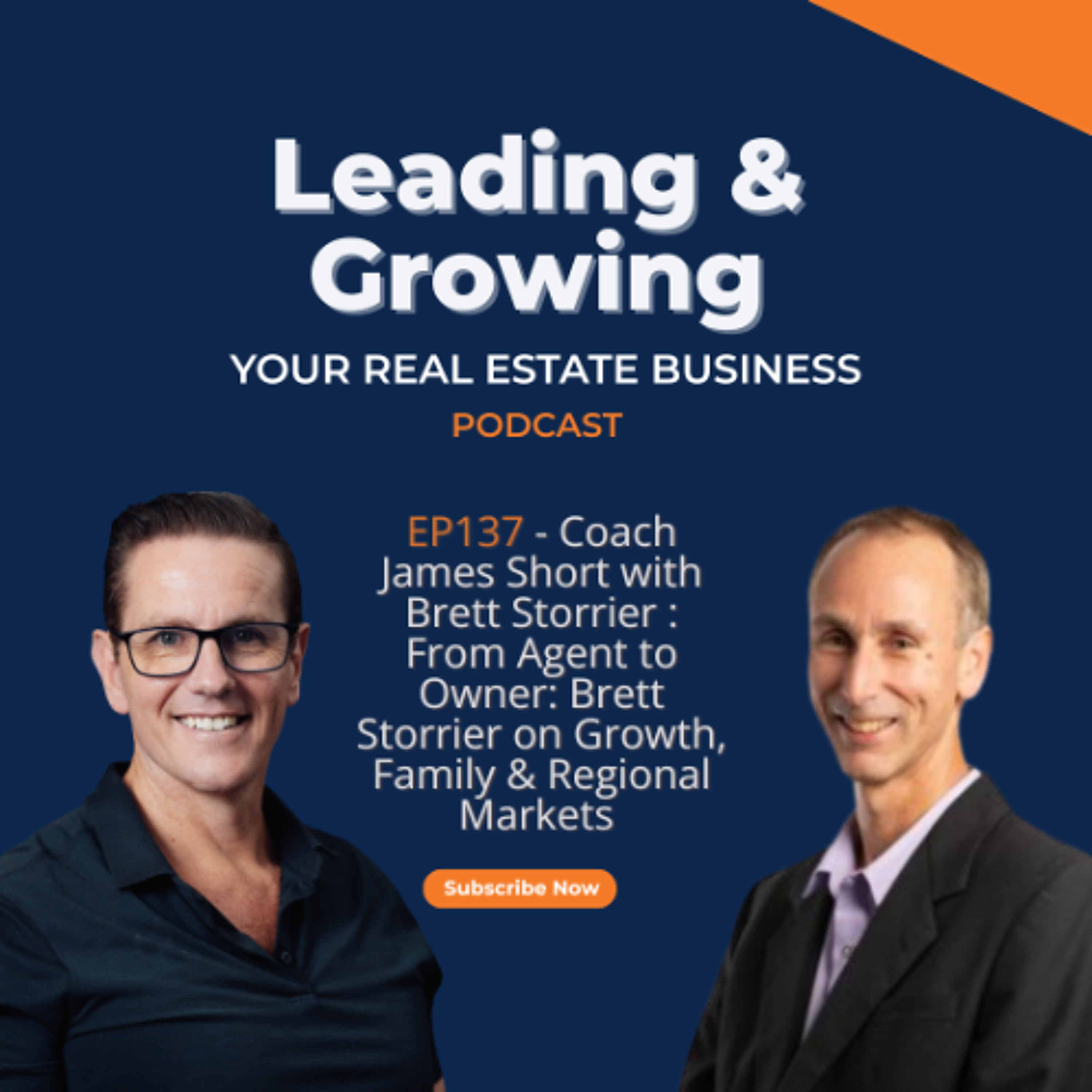 From Agent to Owner: Brett Storrier on Growth, Family & Regional Markets – EP137 episode artwork