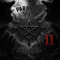 PARANOIR - DYSLEXIA I BONUS PART