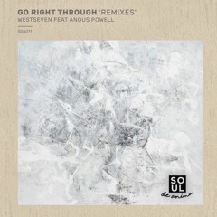 Westseven, Angus Powell - Go Right Through (Sound Quelle Extended Mix)