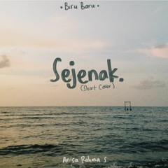 Sejenak (Short Cover) - Song by Biru Baru