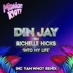 Din Jay Feat Richelle Hicks - Into My Life - Yam Who? Remix (teaser)