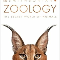 READ⚡️PDF❤️eBook Zoology: Inside the Secret World of Animals (Dk Smithsonian) Full Ebook