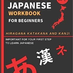 Learning Japanese Workbook for Beginners: Hiragana Katakana And Kanji - Quick and Easy Way to Learn