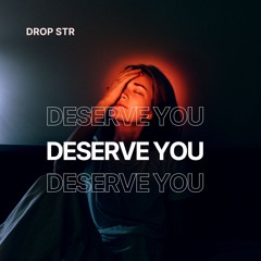 Deserve You (Demo)