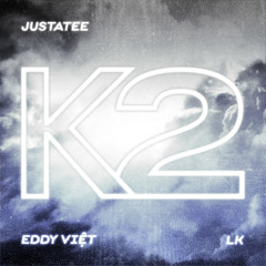 K Pt. 2 (Nơi đó) X JUSTATEE X BUM RMX