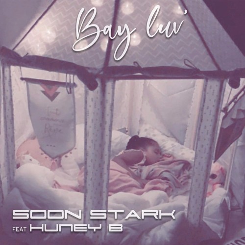 Soon Stark - Bay Luv' Feat Huney B