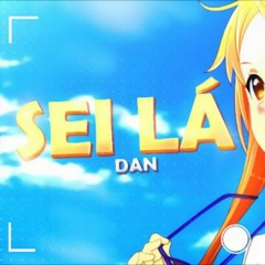 Dan - Sei Lá