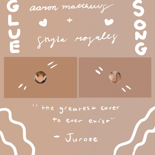 glue song REVAMPED !! (ft. aaron matthews)