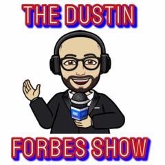 The Dustin Forbes Show - Episode 2 (October 19/2023)