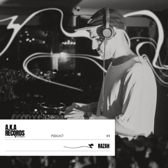 AKA Podcast 009 - Razah
