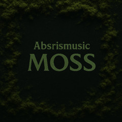 Absrismusic - Moss