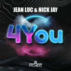 Jean Luc & Nick Jay - 4 You (Radio Edit)