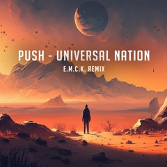 Push - Universal Nation (E.M.C.K. Remix)
