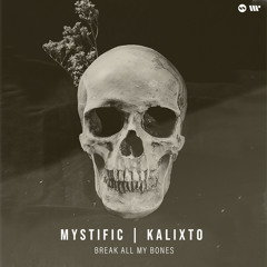 DIGITAL155: Mystific, Kalixto - Break all My Bones (Original Mix)
