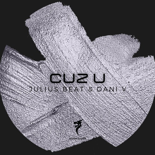 Julius Beat & Dani V. - Cuz U