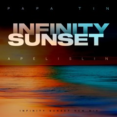 Papa Tin & Apelislin - Infinity Sunset