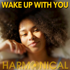 WAKE UP WITH YOU