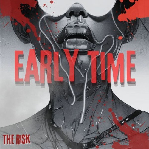 The Risk - Early Time