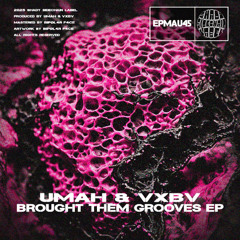 VxBV - Roll It (Original Mix) (Brought Them Grooves EP) (EPMAU45) (Shady SideChain Label)