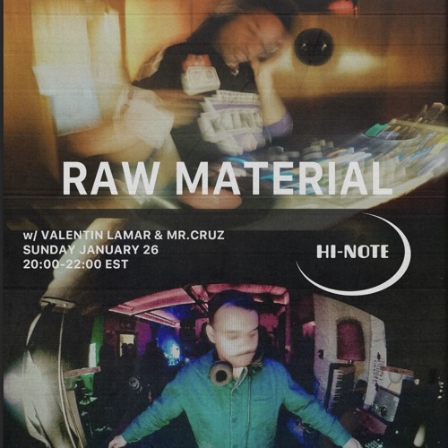 Raw Material w/ Valentin Lamar, mr.cruz 01-26-2025