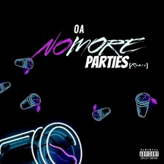 No More Parties (OA Remix)