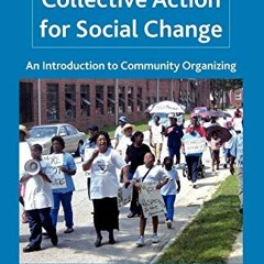 [Get] KINDLE PDF EBOOK EPUB Collective Action for Social Change: An Introduction to Community Organi