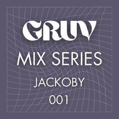 Gruv Mix Series - JACKOBY [001]