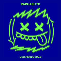 RAPHAELITO MIX EPISODE VOL. 3