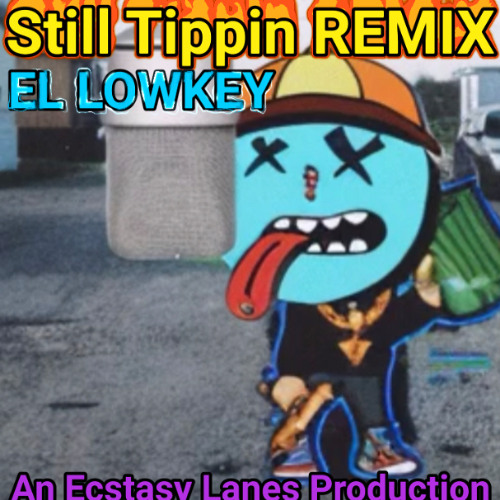Still Tippin (REMIX)