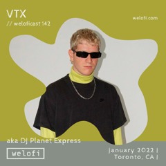 VTX aka Dj Planet Express // weloficast 142