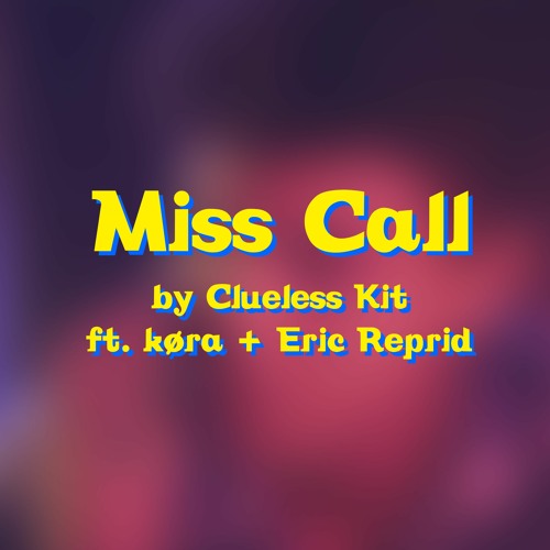 Miss Call (feat. køra & Eric Reprid)