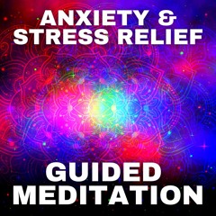 Guided Meditation for Anxiety and Stress Relief
