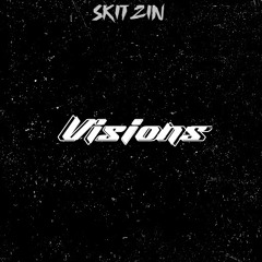 Visions - Skitzin