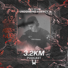 UNDERMIND PODCAST #4 ~ 3.2KM ~ HARDTECHNO