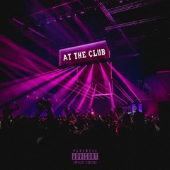 At The Club (Feat.YoungGirlStillGotTime)