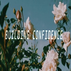 BUILDING CONFIDENCE (Prod. Redrick Caves)