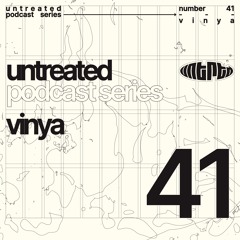 untreated: podcast no41 | VINYA