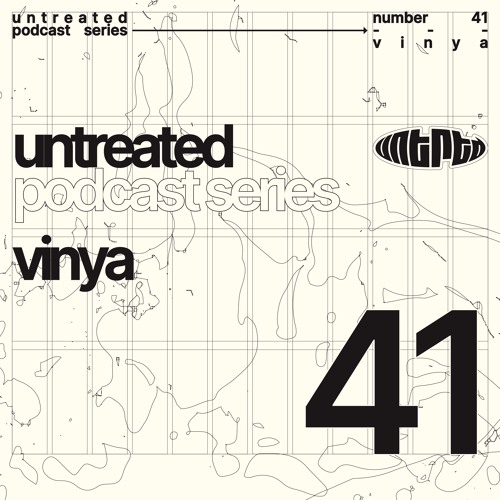 untreated: podcast no41 | VINYA