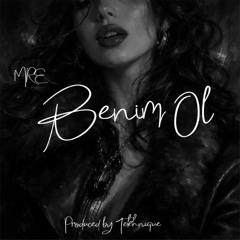 TEKHNIQUE - BENİM OL (feat. 'MRE)