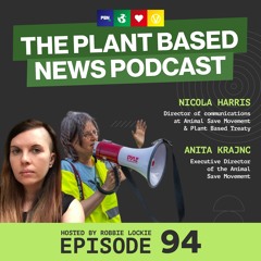 The Importance Of Bearing Witness & The Plant Based Treaty With Nicola Harris And Anita Krajnc