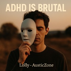 ADHD Is Brutal