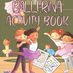 download KINDLE 🖋️ Ballerina activity book for girls ages 3-8: Ballerina themed gift