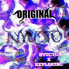 ORIGINAL ft. KEVLARTAC (PROD.NEEDLEGUTS)